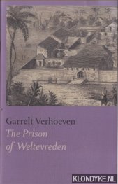 Verhoeven, Garrelt - The prison of Weltevreden. Boudewijn Bch en zijn zoektocht naar het curieuze reisboek van Walter Murray Gibson