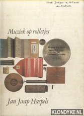Haspels, Jan Jaap - Muziek op rolletjes