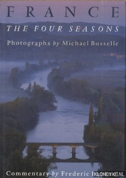 Busselle, Michael & Frederic Raphael - France. The Four Seasons