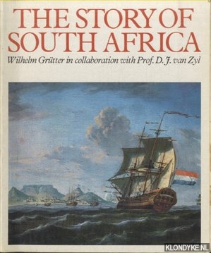 Grutter, Wilhelm & D.J. van Zyl - The story of South Africa