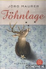 Maurer, Jorg - Fohnlage. Alpenkrimi