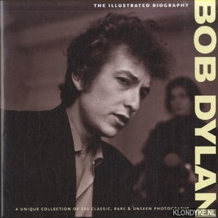 Rushby, Chris - Bob Dylan. The Illustrated Biography