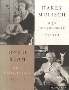 Mulisch, Harry & Onno Blom - Mijn getijdenboek 1927-1951; Zijn getijdenboek 1952-2002