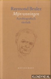 Brulez, Raymond - Mijn woningen. Autobiografisch vierluik