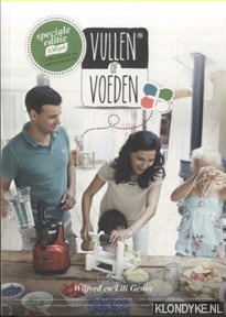 Genee, Wilfred & Lili - Vullen of voeden. Speciale editie A. Vogel