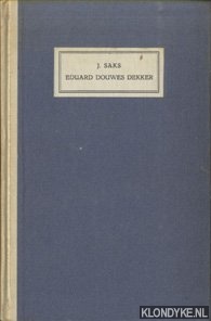 Saks, J. - Eduard Douwes Dekker. Zijn jeugd en Indische jaren