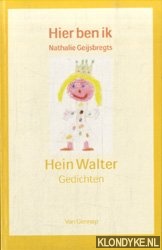 Walter, Hein - Hier Ben Ik. Nathalie Geijsbregts. 21 gedichten voor Eric Geijsbregts