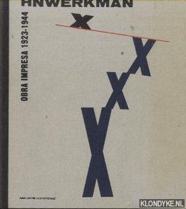Bonet, Juan Emanuel - Hendrik Nicolaas Werkman. Obra impresa 1923-1944. Ivam Centre Julio Gonzalez 28 abril - 28 junio 1998