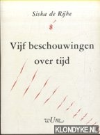 Rijke, Siska de - Vijf beschouwingen over tijd