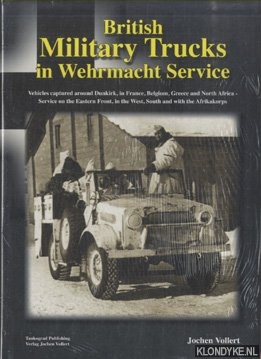 Vollert, Jochen - British Military Trucks In Wehrmacht Service