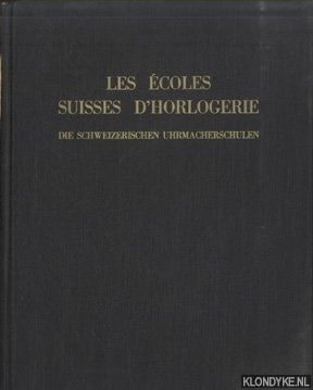 Lindner, F. - Les coles Suisses d'horlogerie. Die schweizerischen Uhrmacherschulen