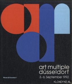 Gaulin, Frank-Thomas (Zum geleit) - Art Multiple Dusseldorf 3.-6. September 1992. Internationaler Kunstmarkt fur Grafik, Skulpturen, Objekte