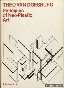 Doesburg, Theo van - Principles of Neo-Plastic Art