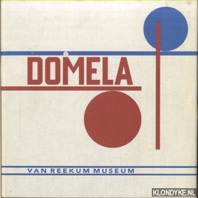 Bless, Frits - en anderen - Domela: schilderijen, relifs, grafisch oeuvre = Domela: peintures, reliefs, oeuvre grav
