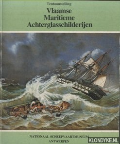 Detiege, Leona (ten geleide) - Tentoonstelling Vlaamse Maritieme Achterglasschilderijen