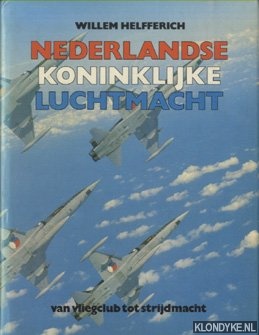 Helfferich, Willem - Nederlandse koninklijke luchtmacht. Van vliegclub tot strijdmacht