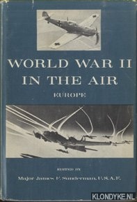 Sunderman, James F. - World War II in the Air. Europe