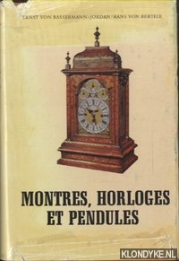 Bassermann-Jordan, Ernst von & Hans von Bertele - Montres, horloges et pendules