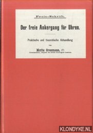 Grossmann, Moritz - Der freie Ankergang fr Uhren. Praktische und theoretische Abhandlung