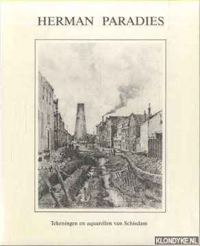 Paradies, Herman - Tekeningen en aquarellen van Schiedam