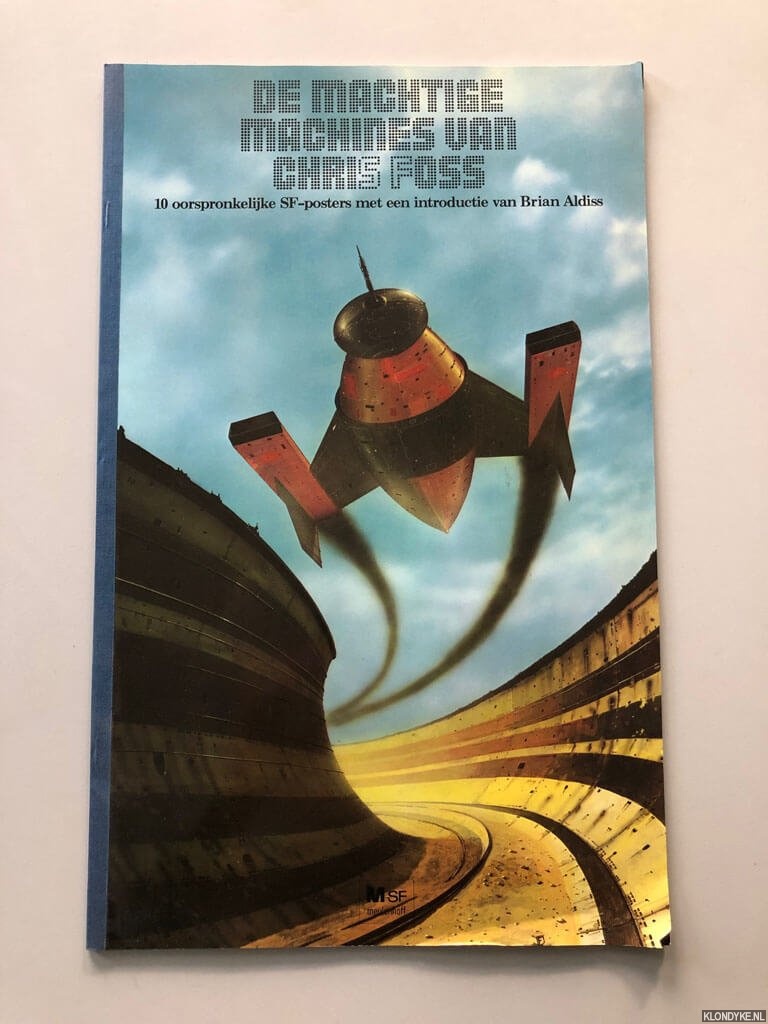 Foss, Chris & Brian Aldiss - De machtige machines van Chris Foss. 10 oorspronkelijke SF-posters met een intorductie van Brian Aldiss
