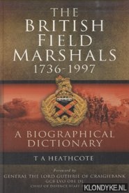Heathcote, T.A. - Dictionary of Field Marshals of the British Army. A Biographical Dictionary