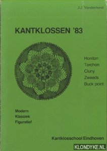 Vandenhorst, J.J. - Kantklossen '83. Honiton, Torchon, Cluny, Zweeds, Buck Point. Modern - Klassiek - Figuratief