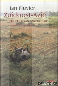 Pluvier, Jan - Zuidoost-Azie. Een eeuw van onvervulde verwachtingen