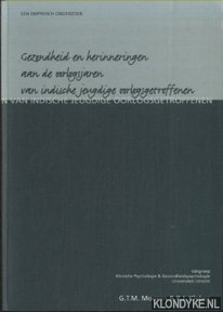 Mooren, G.T.M. & R.J. Kleber - Gezondheid en herinneringen aan de oorlogsjaren van Indische jeugdige oorlogsgetroffenen. Een emperisch onderzoek