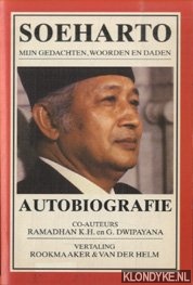 Soeharto & K.H. Ramadhan & G. Dwipayana - Soeharto. Mijn gedachten, woorden en daden. Autobiografie