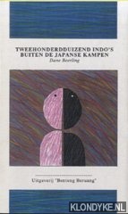 Beerling, Dane - Tweehonderdduizend indo's buiten de Japanse kampen
