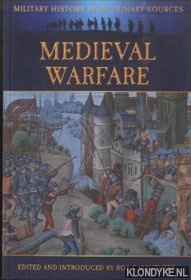 Carruthers, Bob (edited and introduced by) - Medieval Warfare