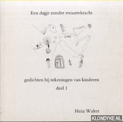 Walter, Hein - Een dagje zonder zwaartekracht. Gedichten bij tekeningne van kinderen deel 1