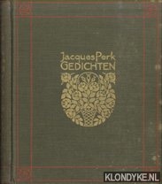 Perk, Jacques - Gedichten - Tiende geheel volledige uitgave bezorgd door Willem Kloos