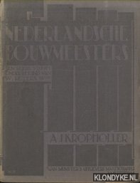 Knuttel Jr., Ir. G. & W. Retera (een reeks studies onder leiding van) - Nederlandsche Bouwmeesters: A.J. Kropholler