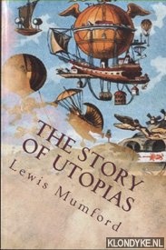 Mumford, Lewis - The Story of Utopias