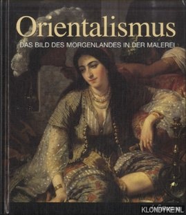 Lemaire, Gerard-Georges - Orientalismus. Das Bild des Morgenlandes in der Malerei