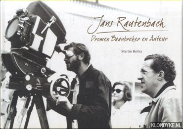 Botha, Martin & Deborah Steinmair - Jans Rautenbach. Romer, Baanbreker en Auteur & Jans, Droomsaaier. Sy Memoirs