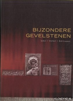 Koster, Jan - Bijzondere gevelstenen Uden / Volkel / Odiliapeel