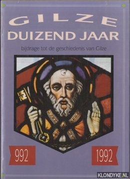 Brekelmans, A.J. - Gilze duizend jaar. Bijdrage tot de geschiedenis van Gilze 992-1992