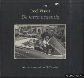 Visser, Roel & P.F. Thomese (met een voorwoord van)) - De jaren negentig