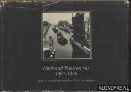 Meulenhof, P. van de & Th.M. van Stiphout - Helmond Toen en Nu 1961-1976
