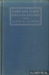 Jackson, Lloyd H. - Yarn and Cloth Calculations