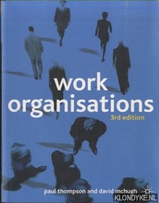 Thompson, Paul & David McHugh - Work Organisations. A Critical Introduction