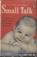 Syms - Stop! Look! And Listen! To Small Talk