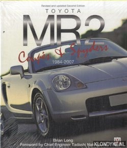 Long, Brian & Tadashi Nakagawa (Foreword) - Toyota MR2. Coupe & Spyders 1984-2007