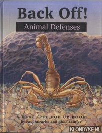 Mirocha, Paul & Rhod Lauffer - Back Off! Animal Defenses. A Real Life Pop-Up Book