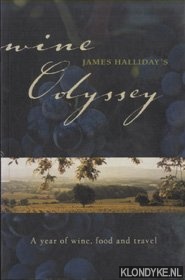 Halliday, James - Wine Odyssey. A Year of Wine, Food and Travel