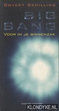 Schilling, Govert - Big Bang voor in je binnenzak