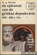 Forrest, W.G. - De opkomst van de Griekse democratie, 800 - 400 v.Chr.
